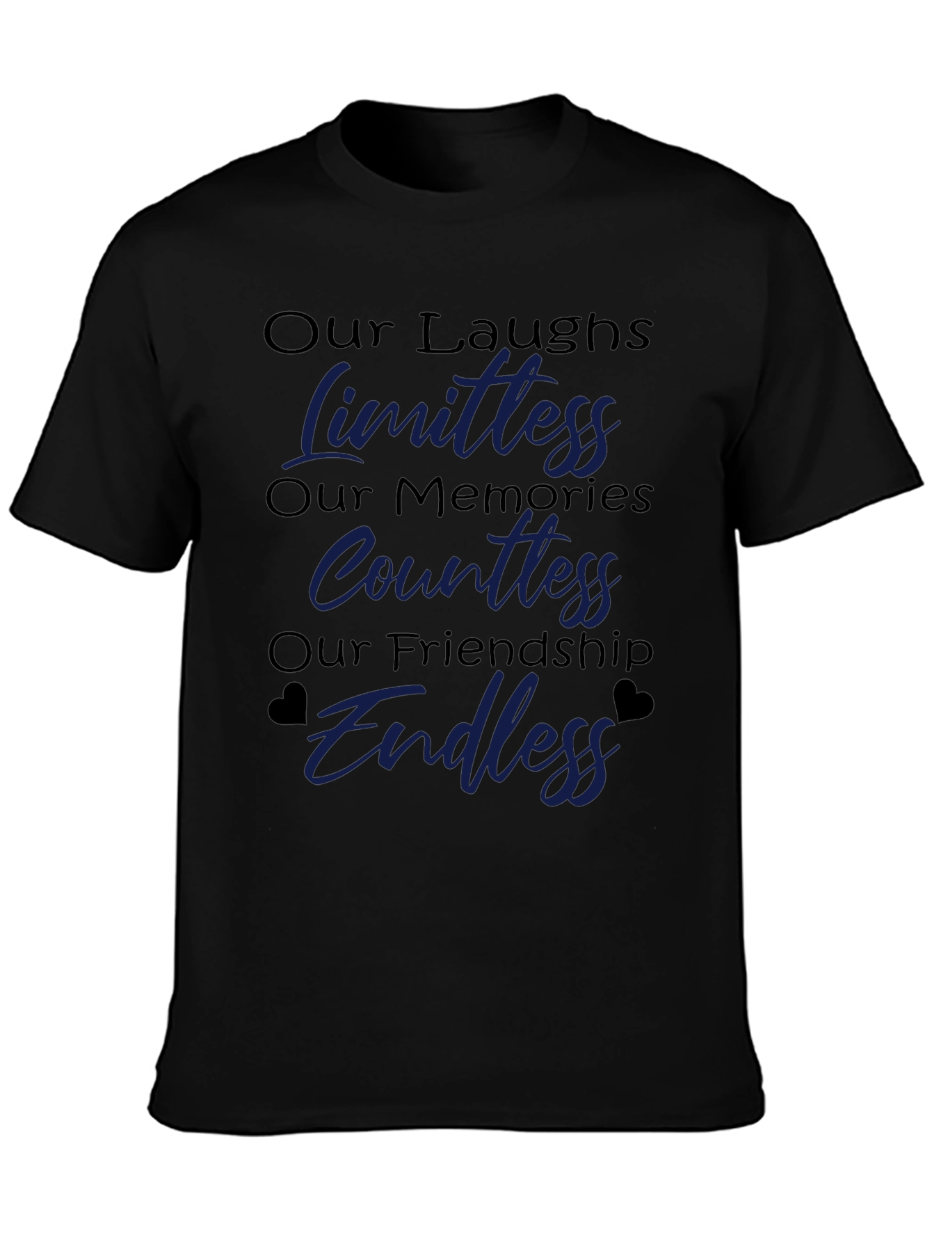 Friendship T-Shirt: Our Laughs Memories Friendship Design