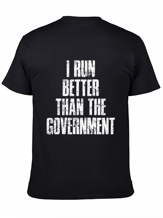 I Run Better Than The Government Graphic T-Shirt