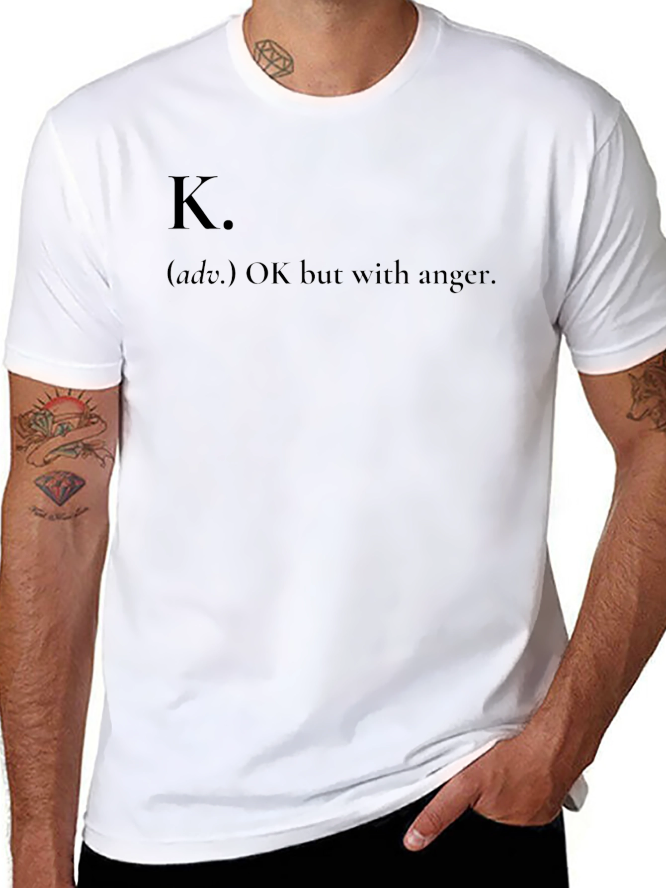 K. OK but with anger - Funny Graphic T-Shirt