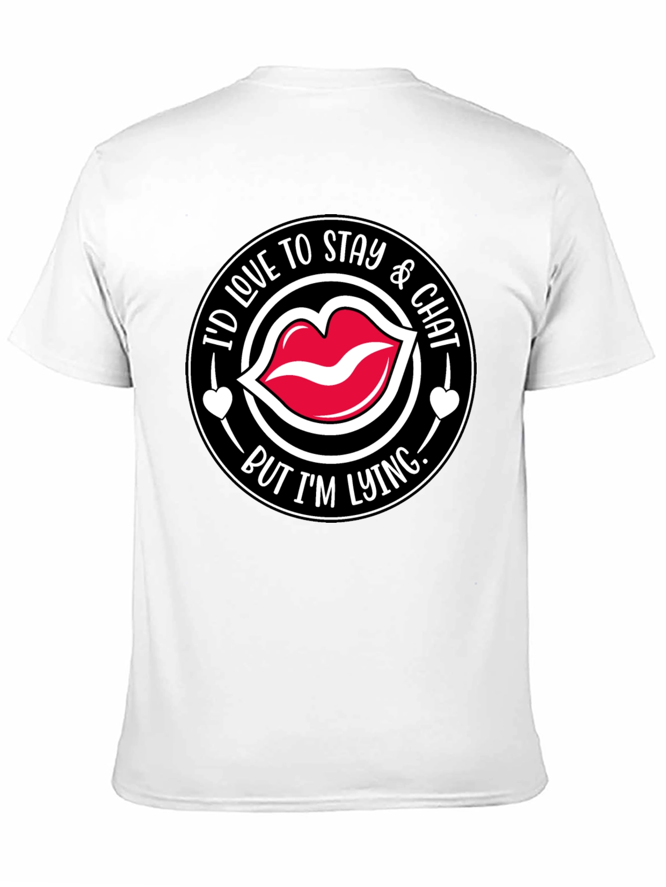 Id Love to Stay & Chat T-Shirt