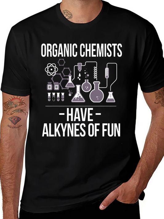 Organic Chemists Alkynes of Fun Graphic T-Shirt
