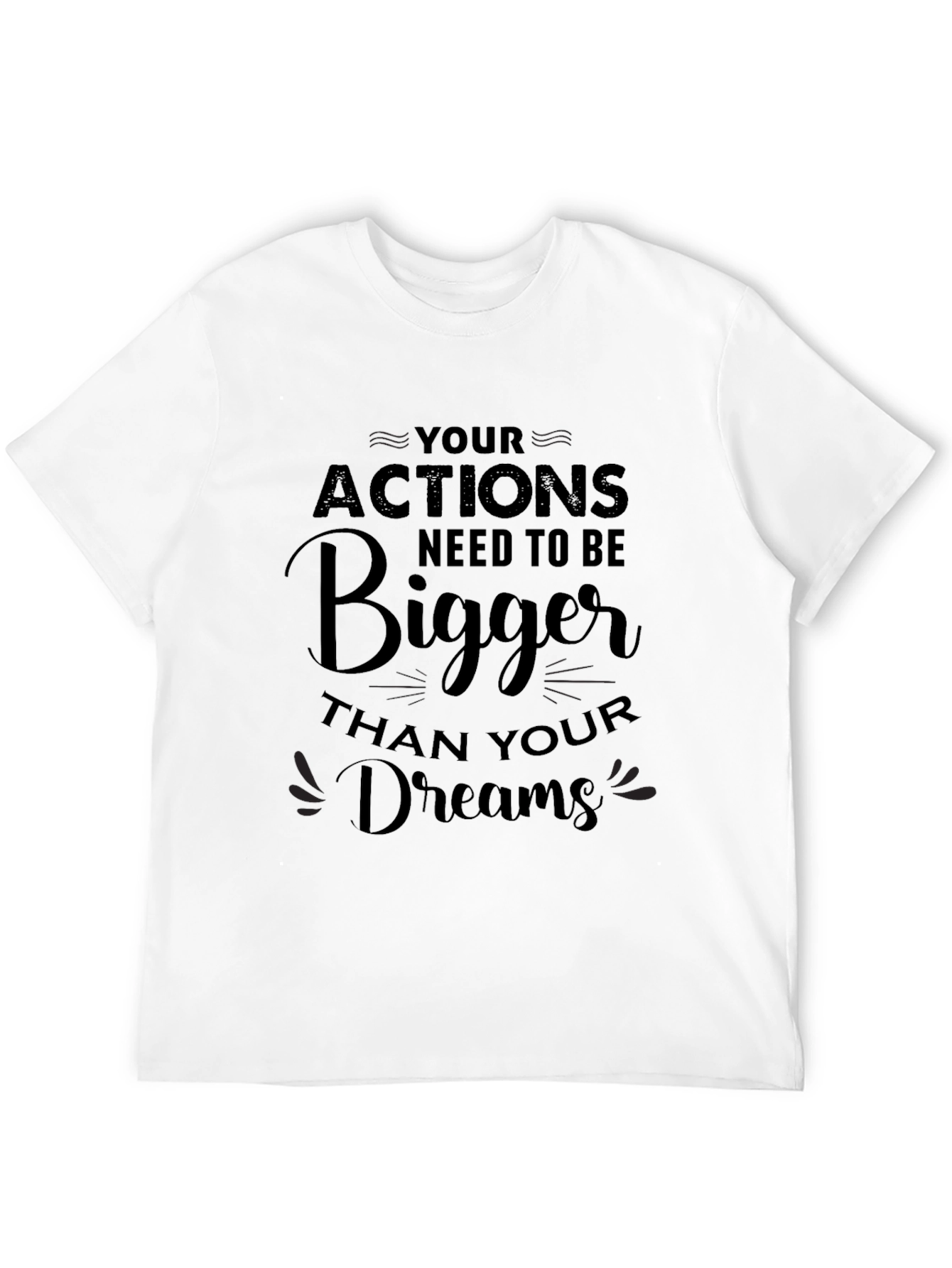 Motivational Bigger Dreams Black T-Shirt