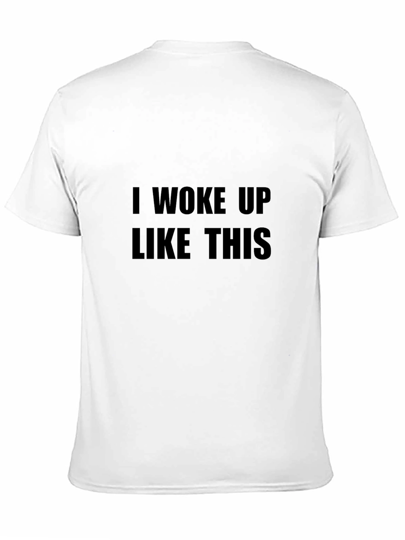 I Woke Up Like This - Graphic Tee