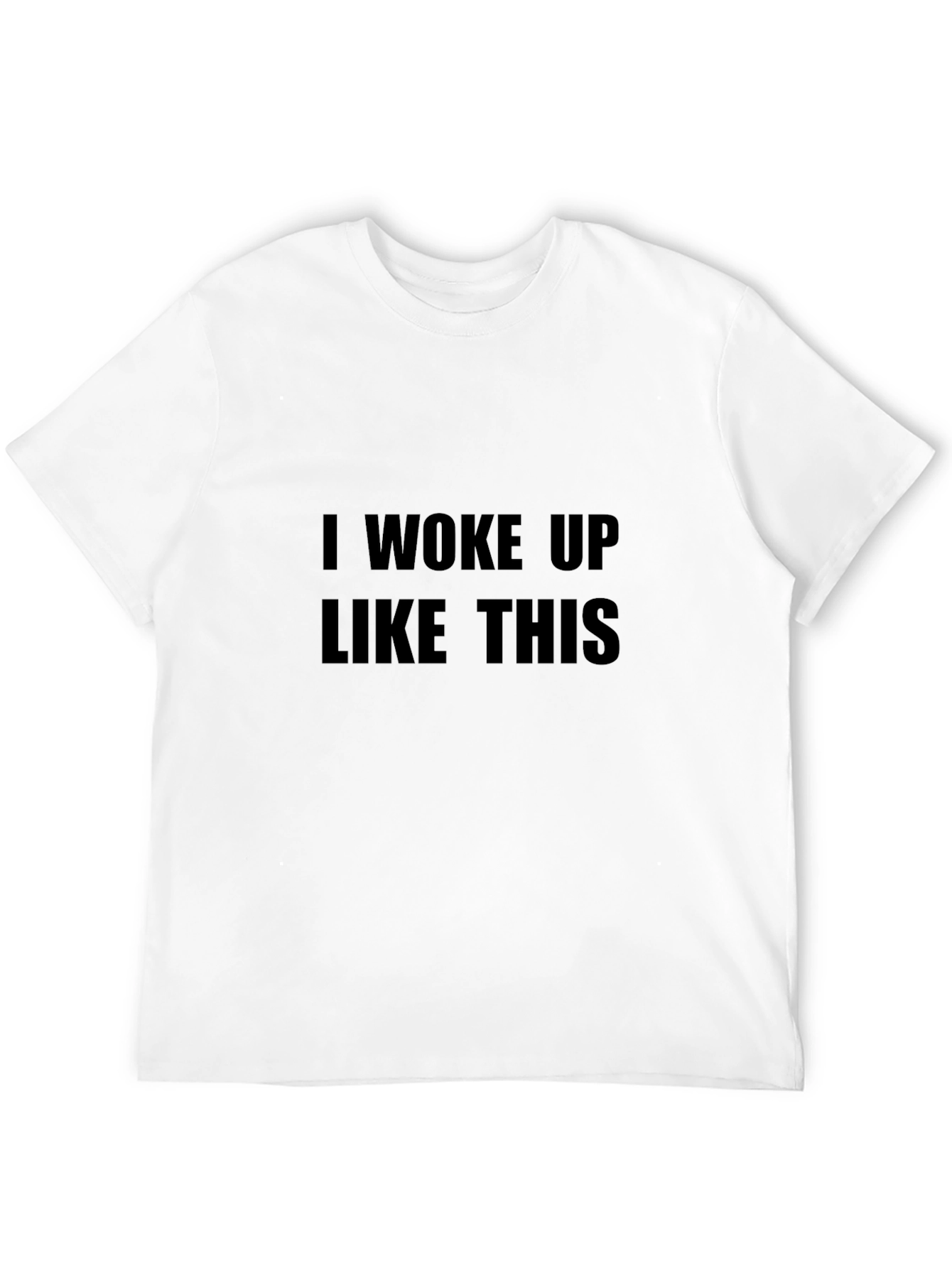 I Woke Up Like This - Graphic Tee