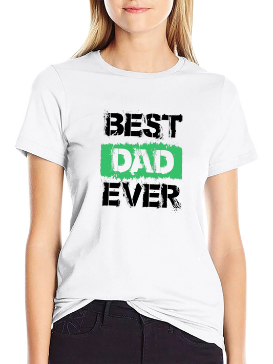 Best Dad Ever Graphic T-Shirt