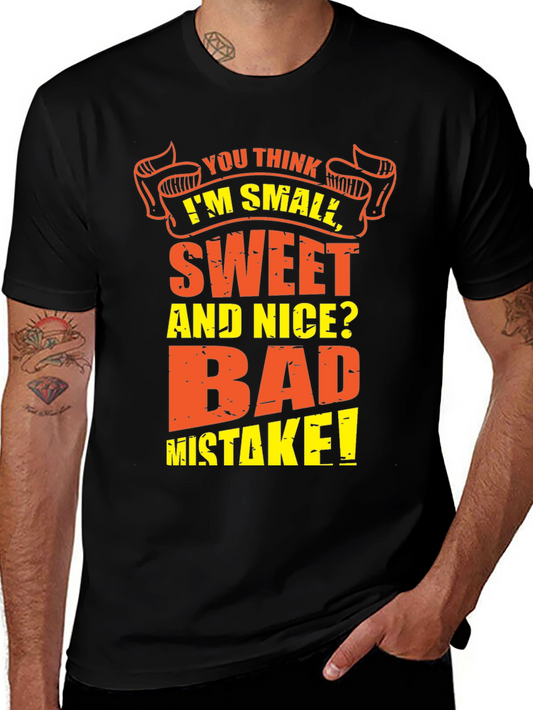 Funny T-Shirt - You Think Im Small Sweet and Nice?