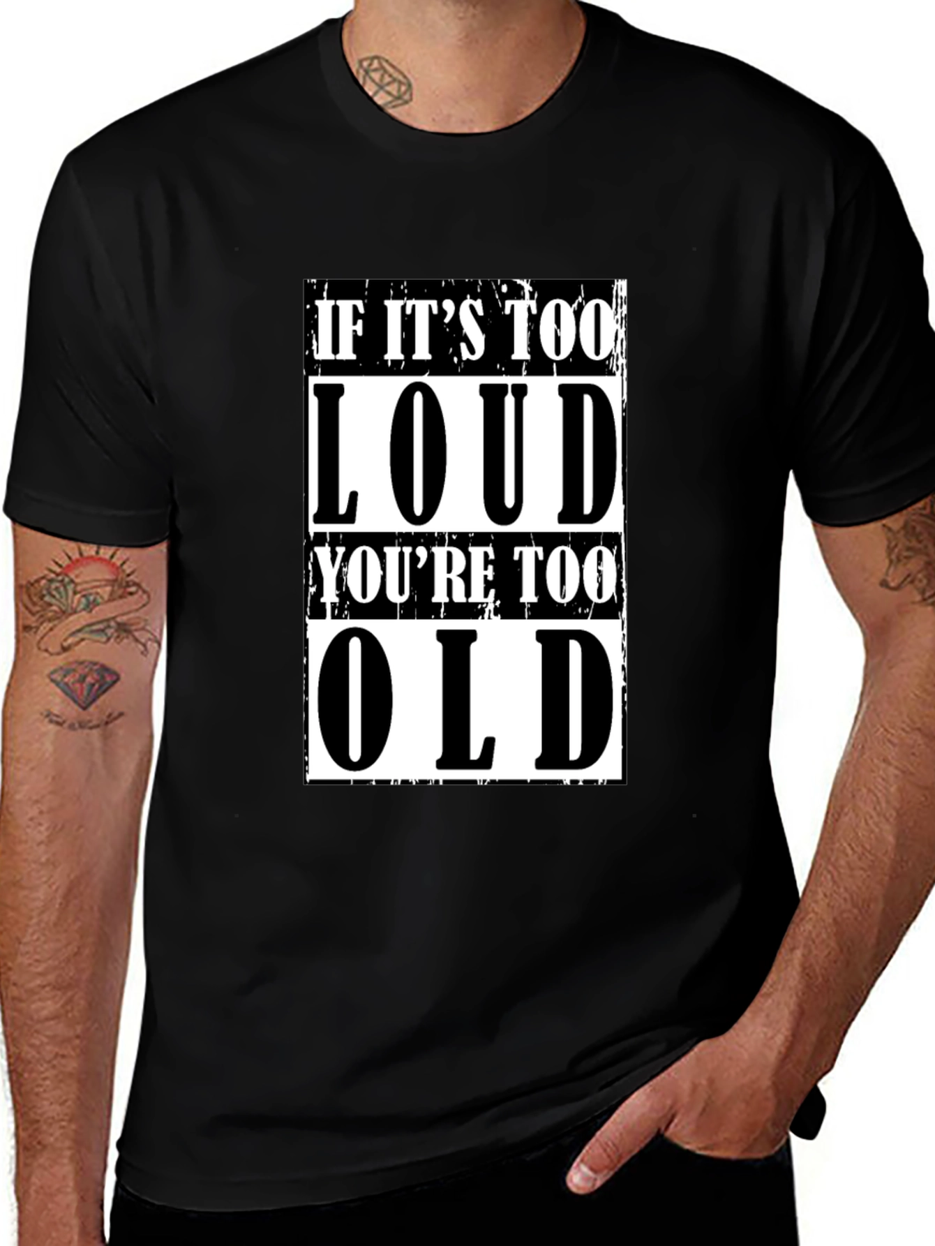 If Its Too Loud Youre Too Old Graphic Tee
