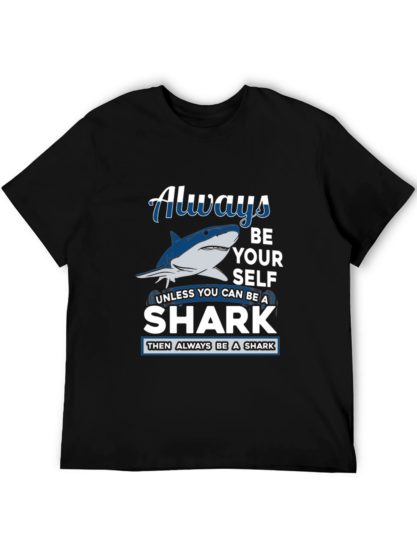 Always Be Yourself Shark Graphic Tee