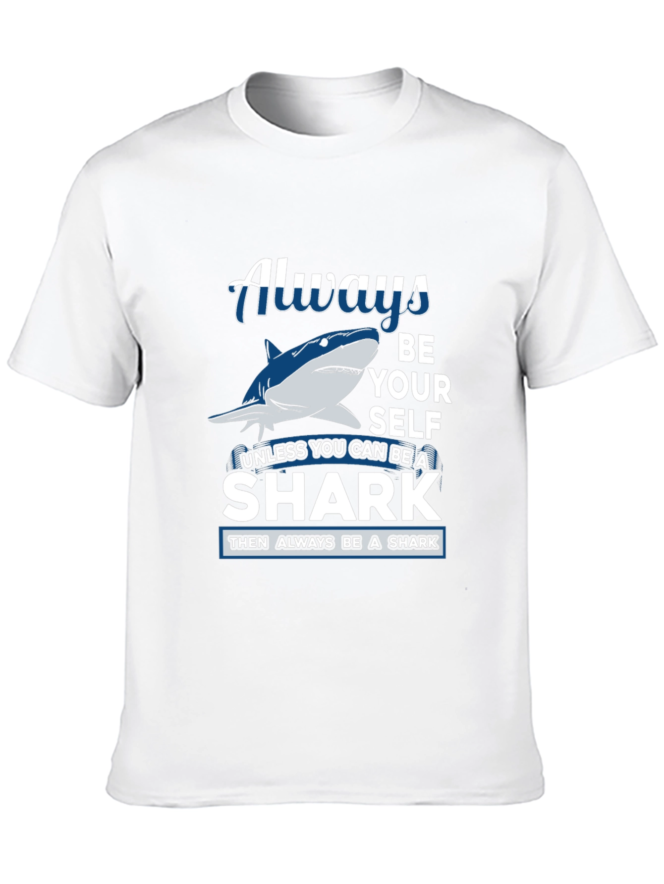 Always Be Yourself Shark Graphic Tee