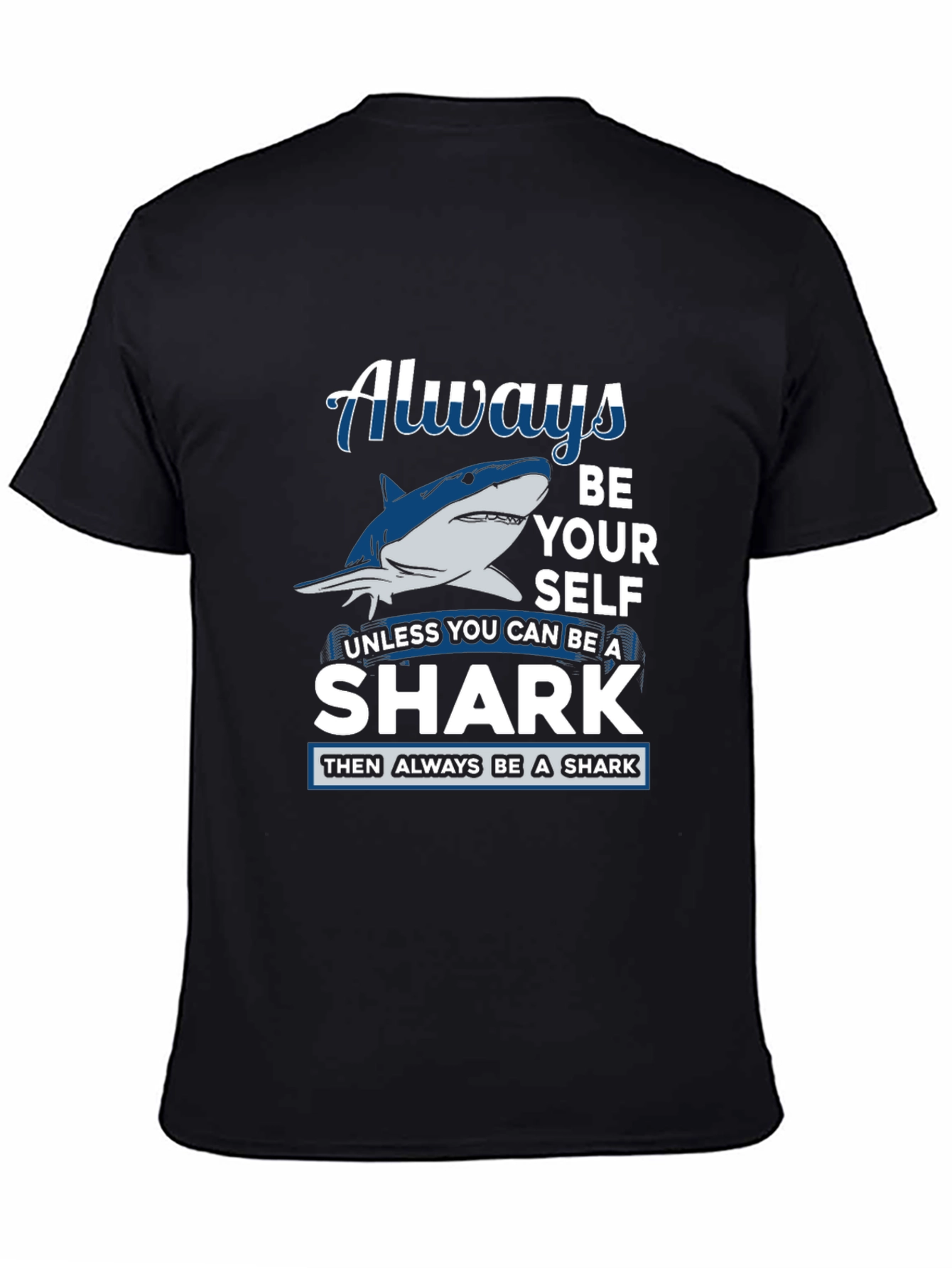 Always Be Yourself Shark Graphic Tee