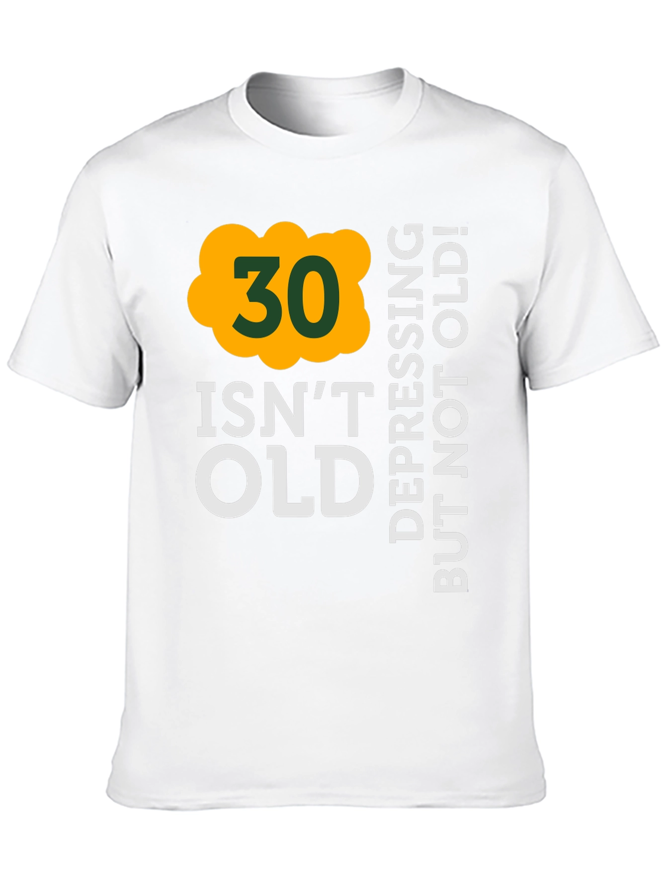 30 Isnt Old T-Shirt - Birthday Humor Tee