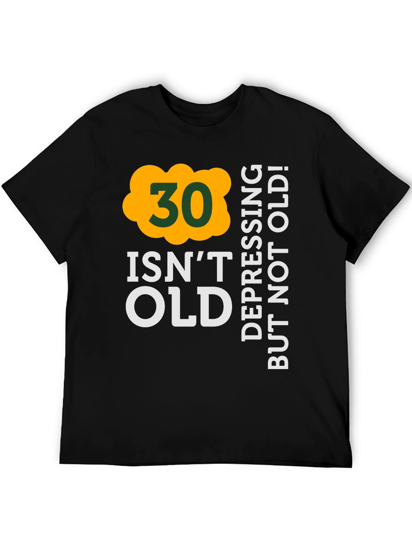30 Isnt Old T-Shirt - Birthday Humor Tee