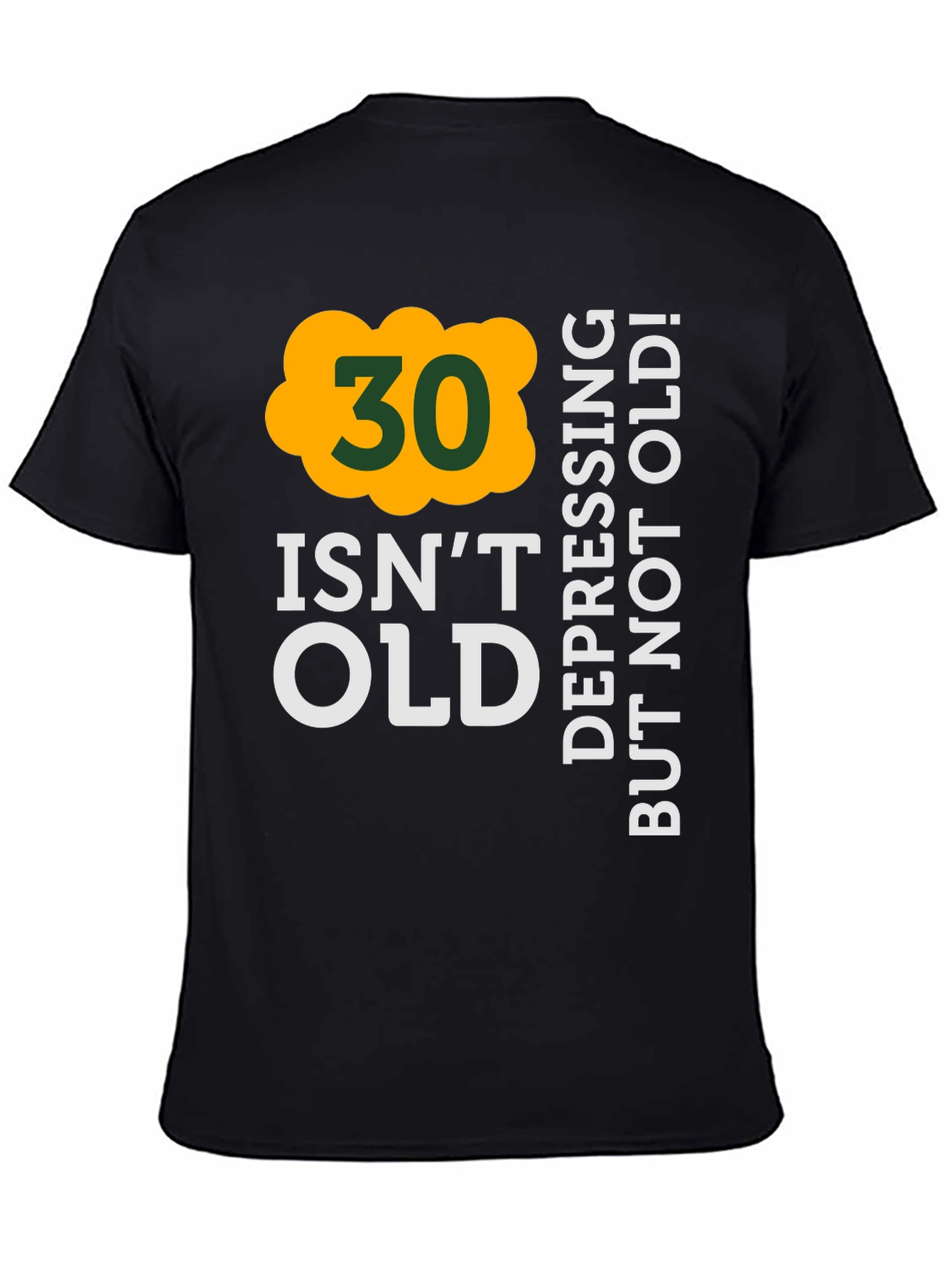 30 Isnt Old T-Shirt - Birthday Humor Tee