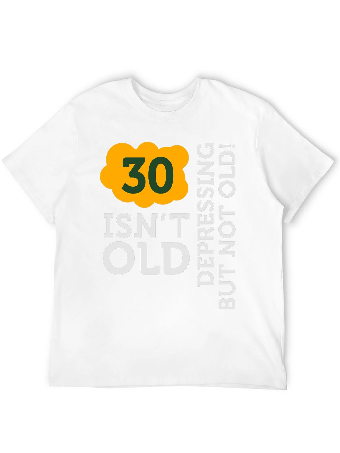 30 Isnt Old T-Shirt - Birthday Humor Tee