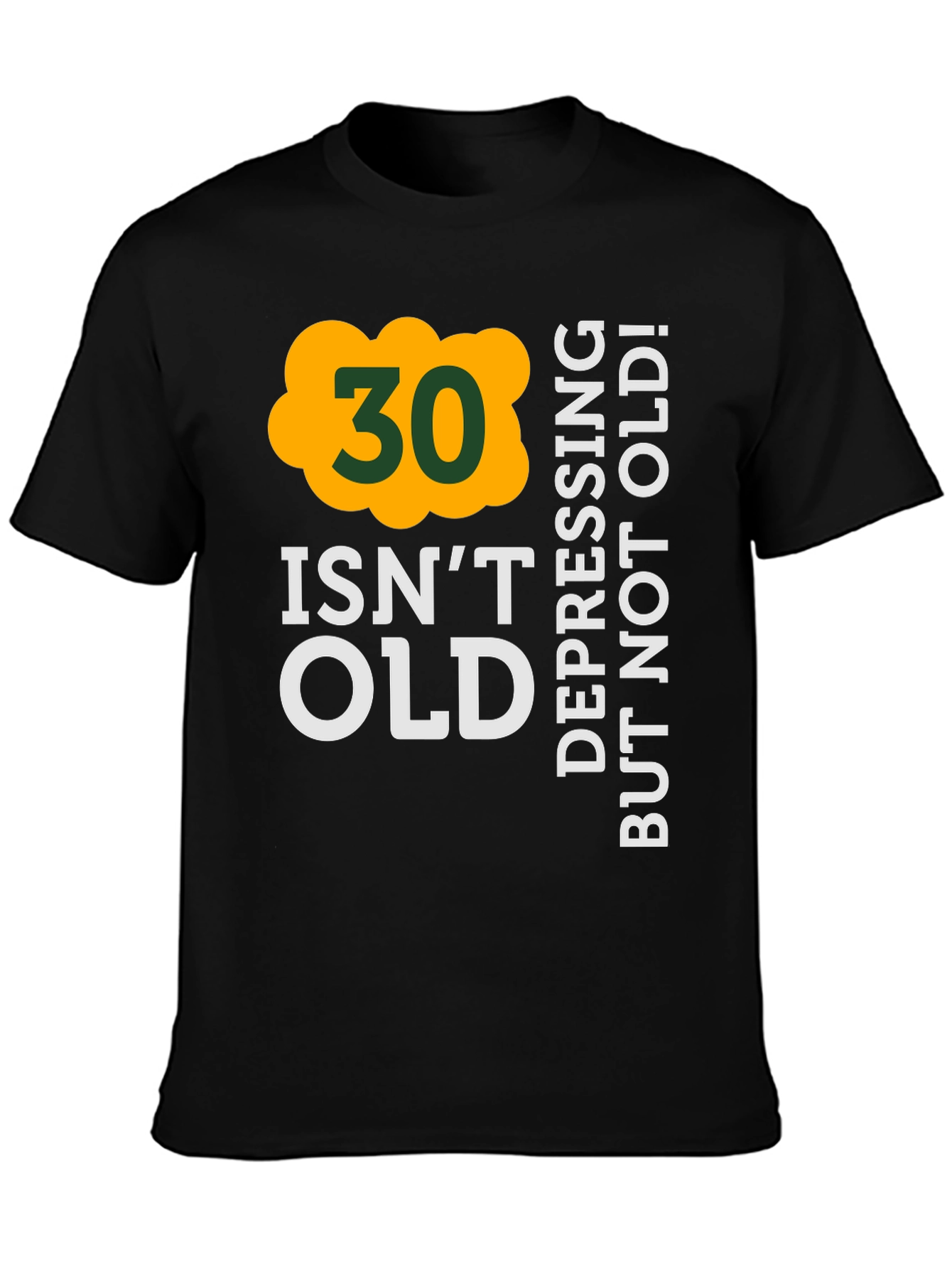 30 Isnt Old T-Shirt - Birthday Humor Tee