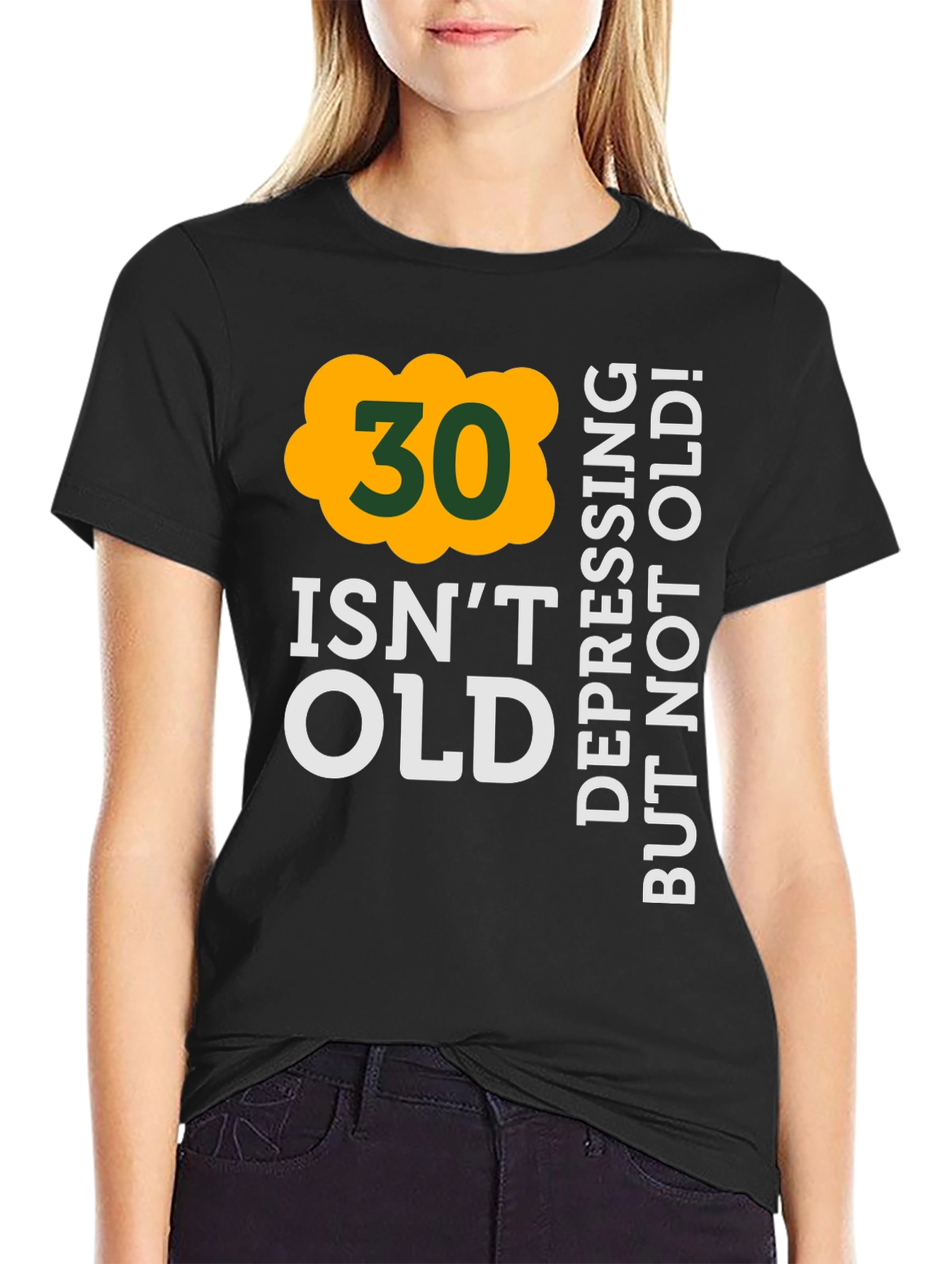 30 Isnt Old T-Shirt - Birthday Humor Tee