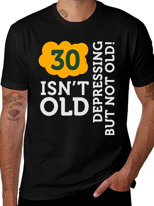 30 Isnt Old T-Shirt - Birthday Humor Tee