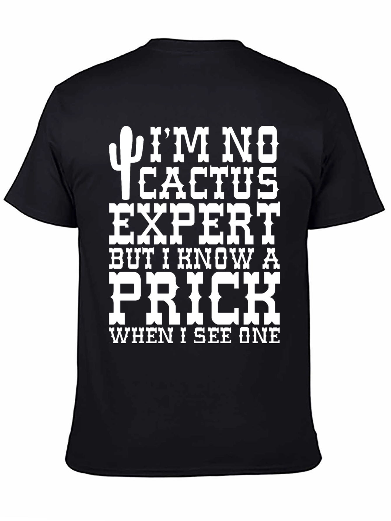 Funny Cactus Expert Prick Novelty Graphic T-Shirt