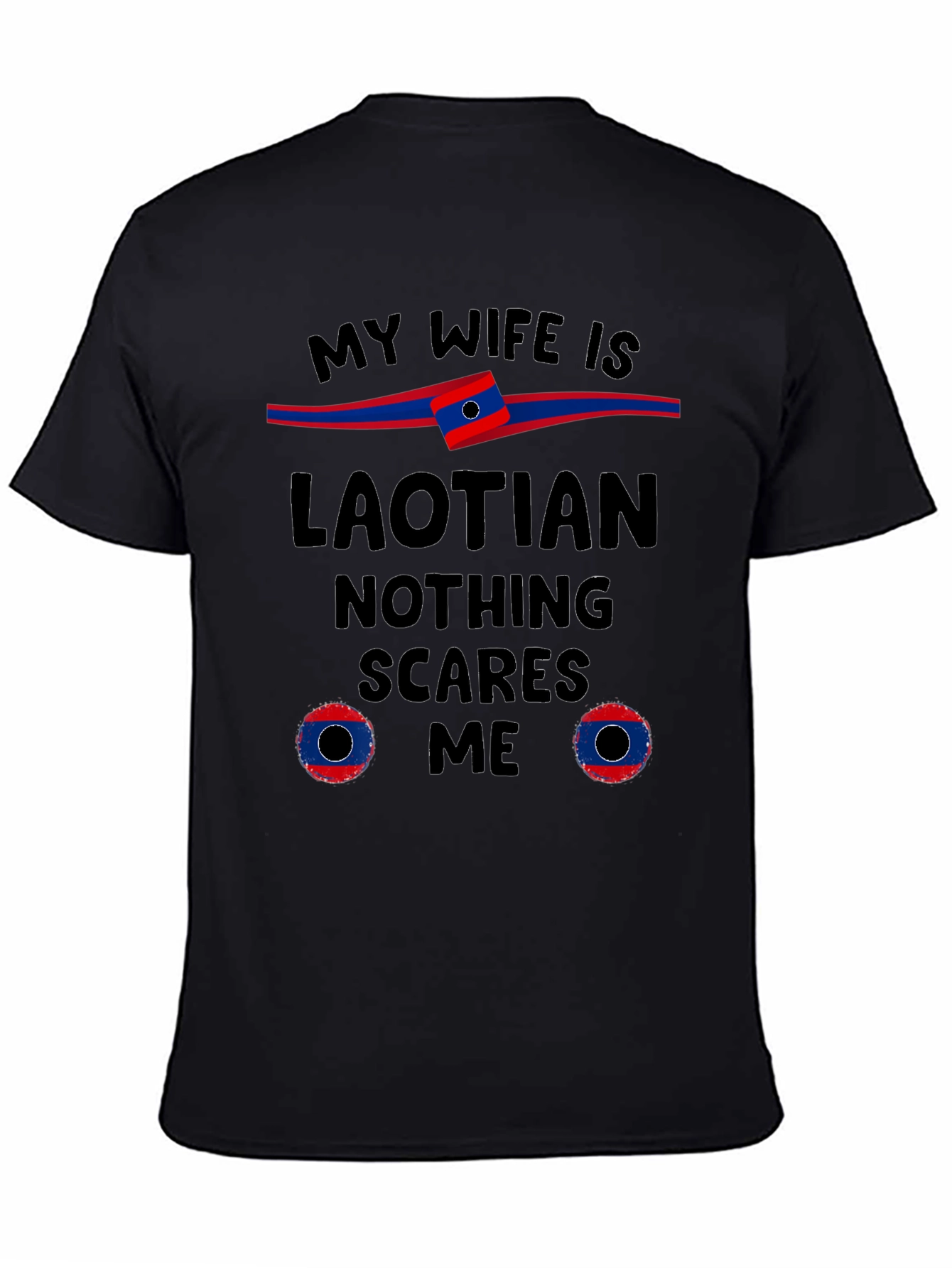 Laotian Wife T-Shirt - Nothing Scares Me