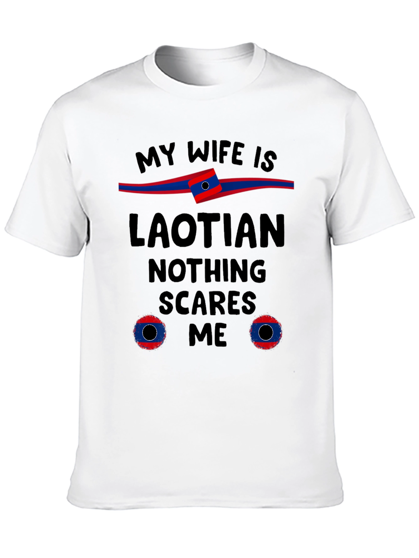 Laotian Wife T-Shirt - Nothing Scares Me