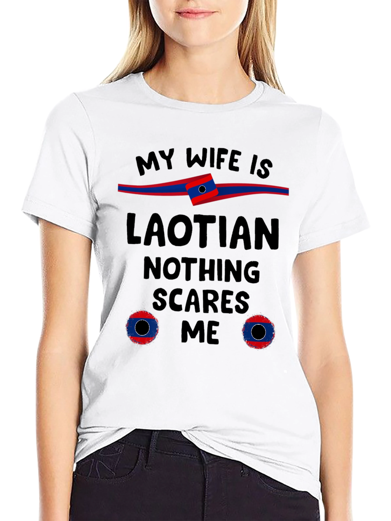 Laotian Wife T-Shirt - Nothing Scares Me