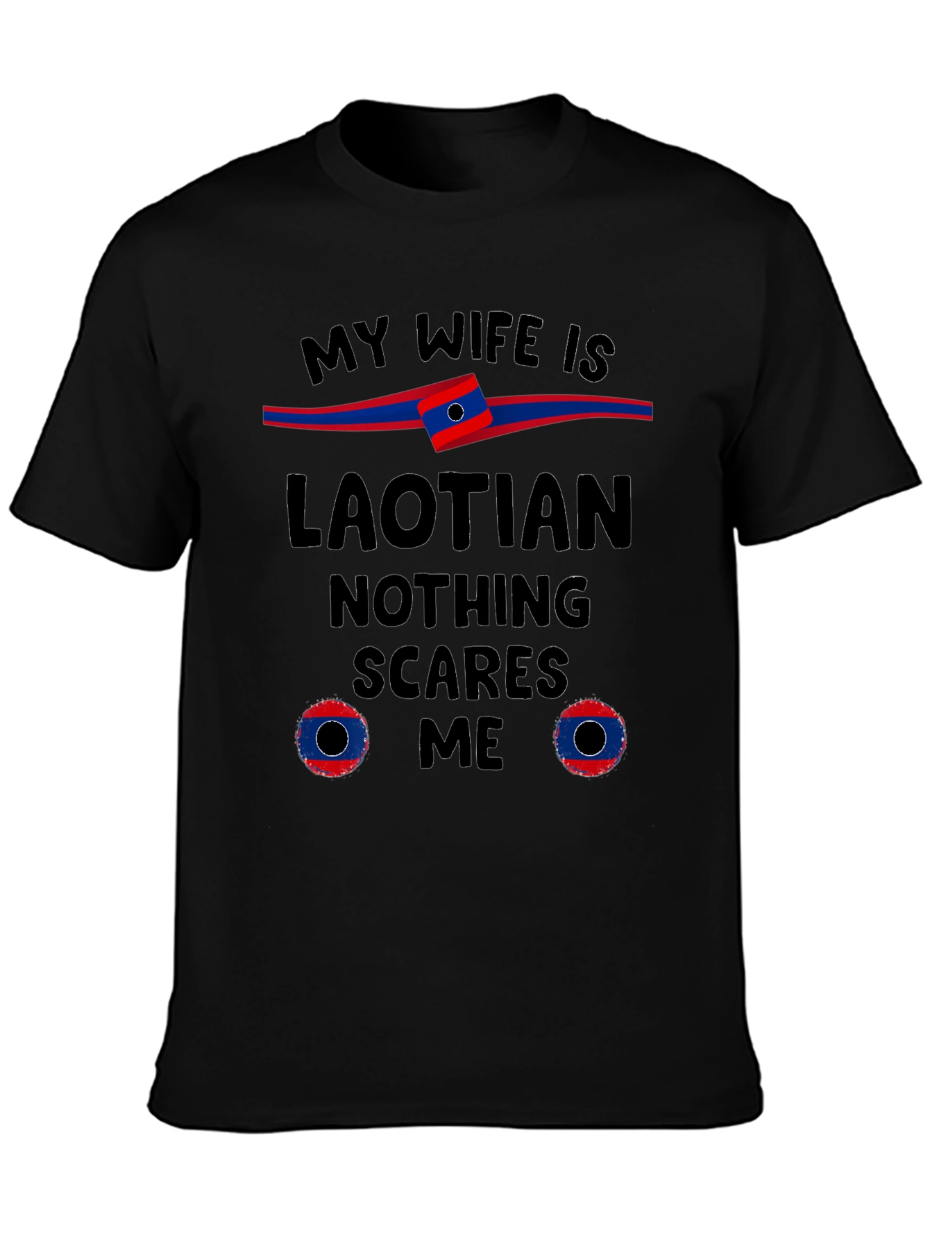 Laotian Wife T-Shirt - Nothing Scares Me