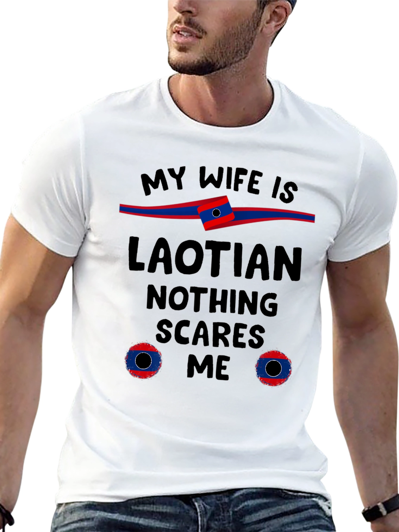 Laotian Wife T-Shirt - Nothing Scares Me