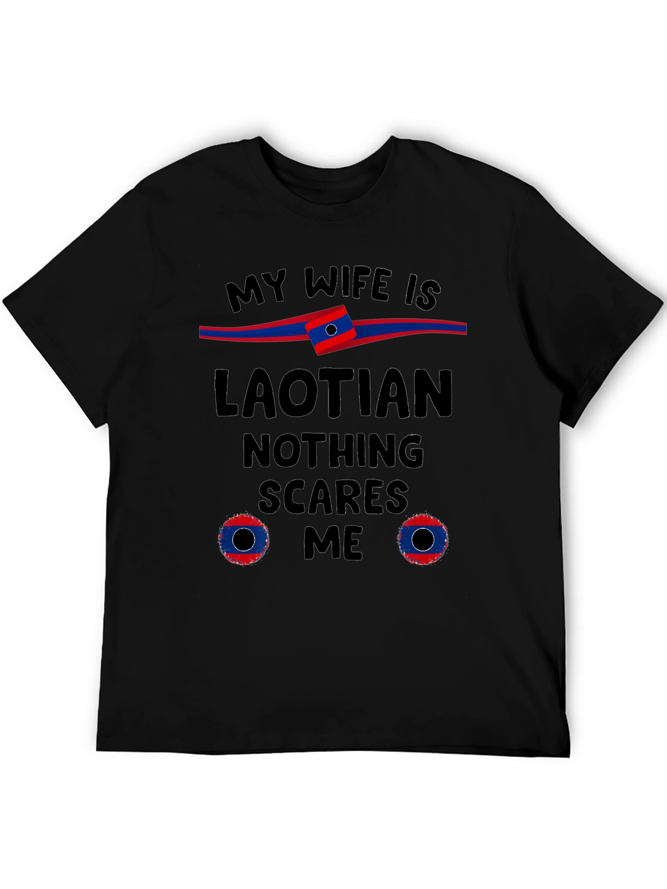 Laotian Wife T-Shirt - Nothing Scares Me