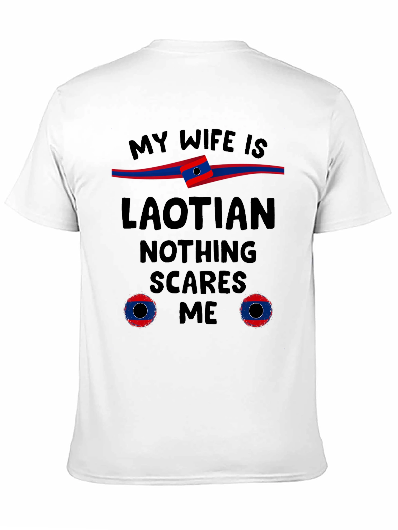 Laotian Wife T-Shirt - Nothing Scares Me