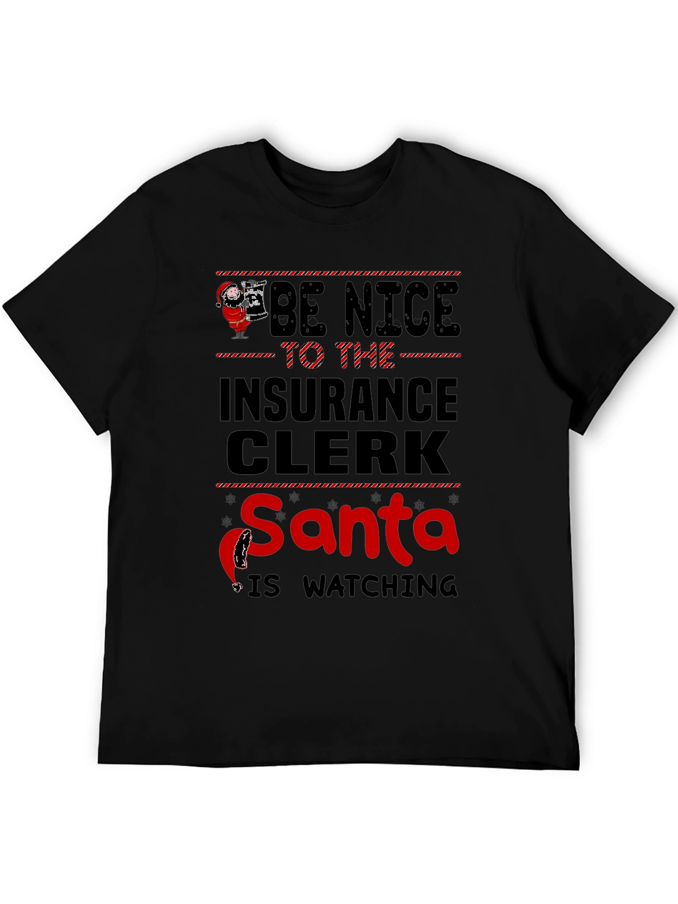 Be Nice To The Insurance Clerk Santa T-Shirt