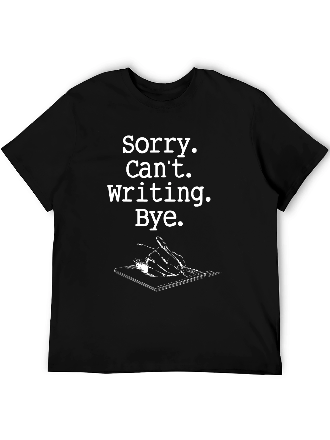 Sorry Cant Writing Black Graphic Tee