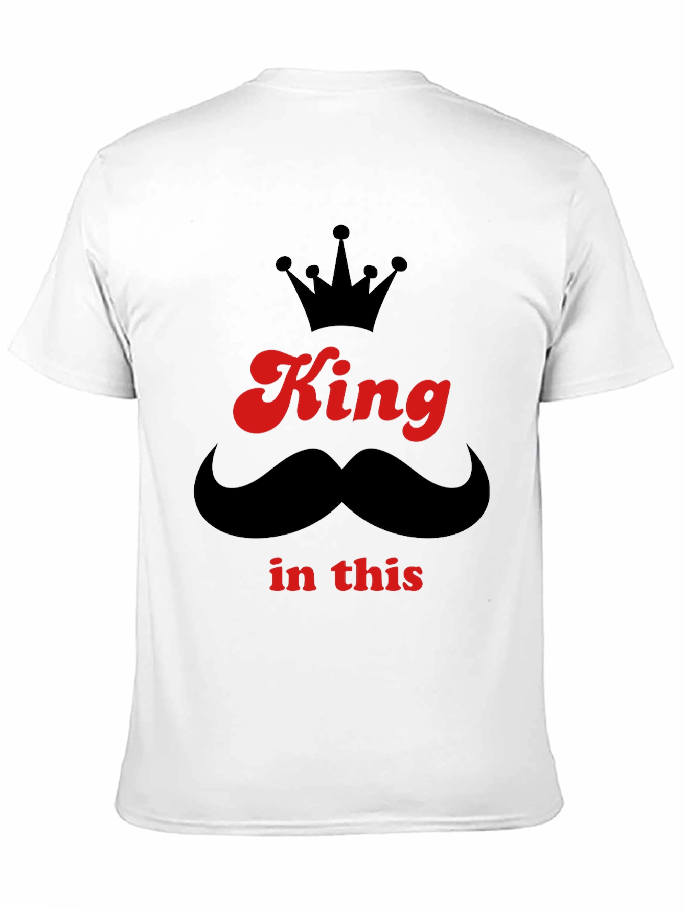 King In This T-Shirt - Crown & Mustache Graphic