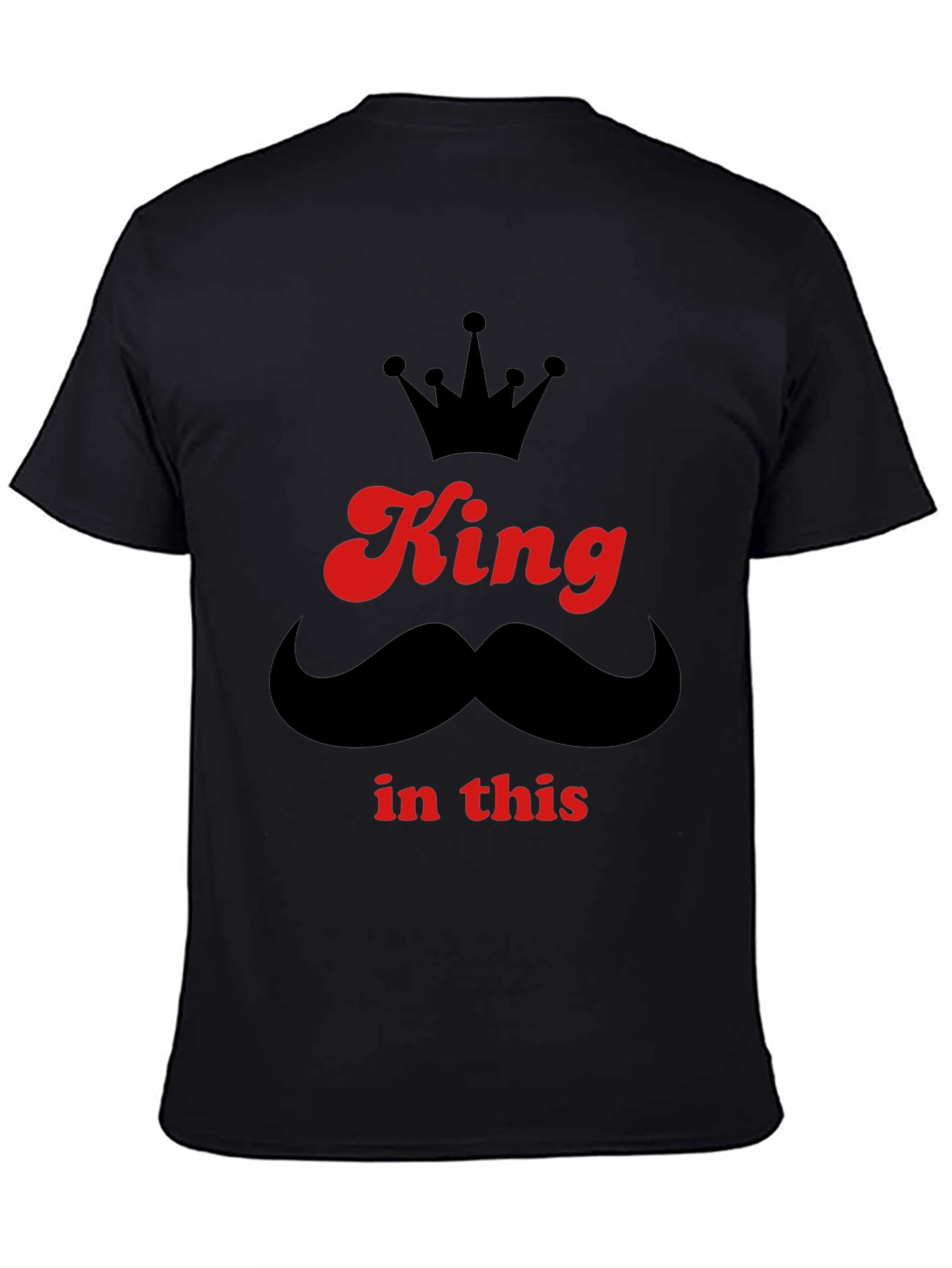 King In This T-Shirt - Crown & Mustache Graphic