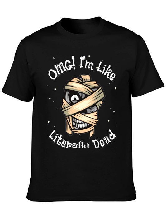 OMG Im Like Literally Dead Funny Mummy T-Shirt
