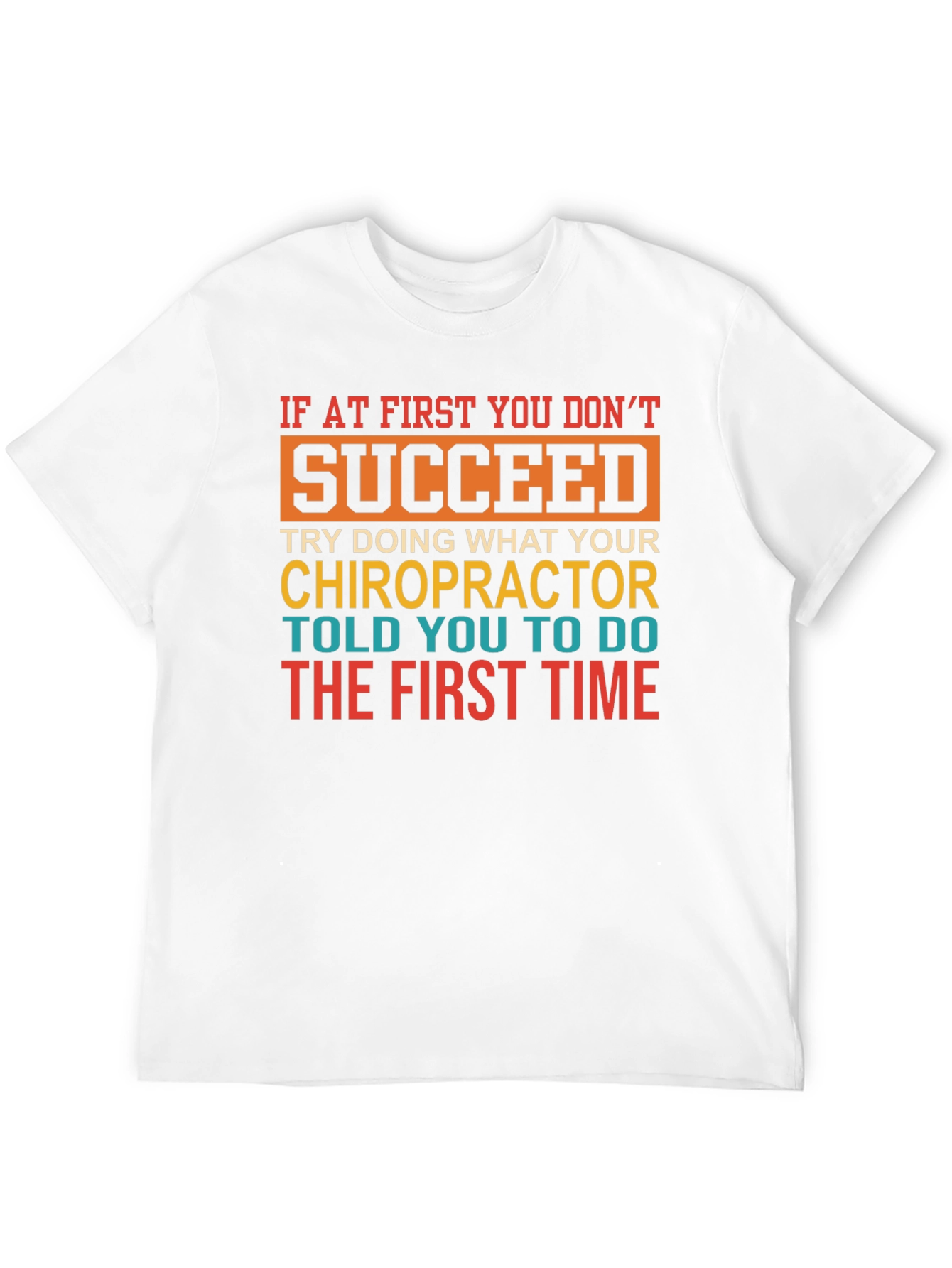 Chiropractor Humor T-Shirt - Funny Sarcastic Tee