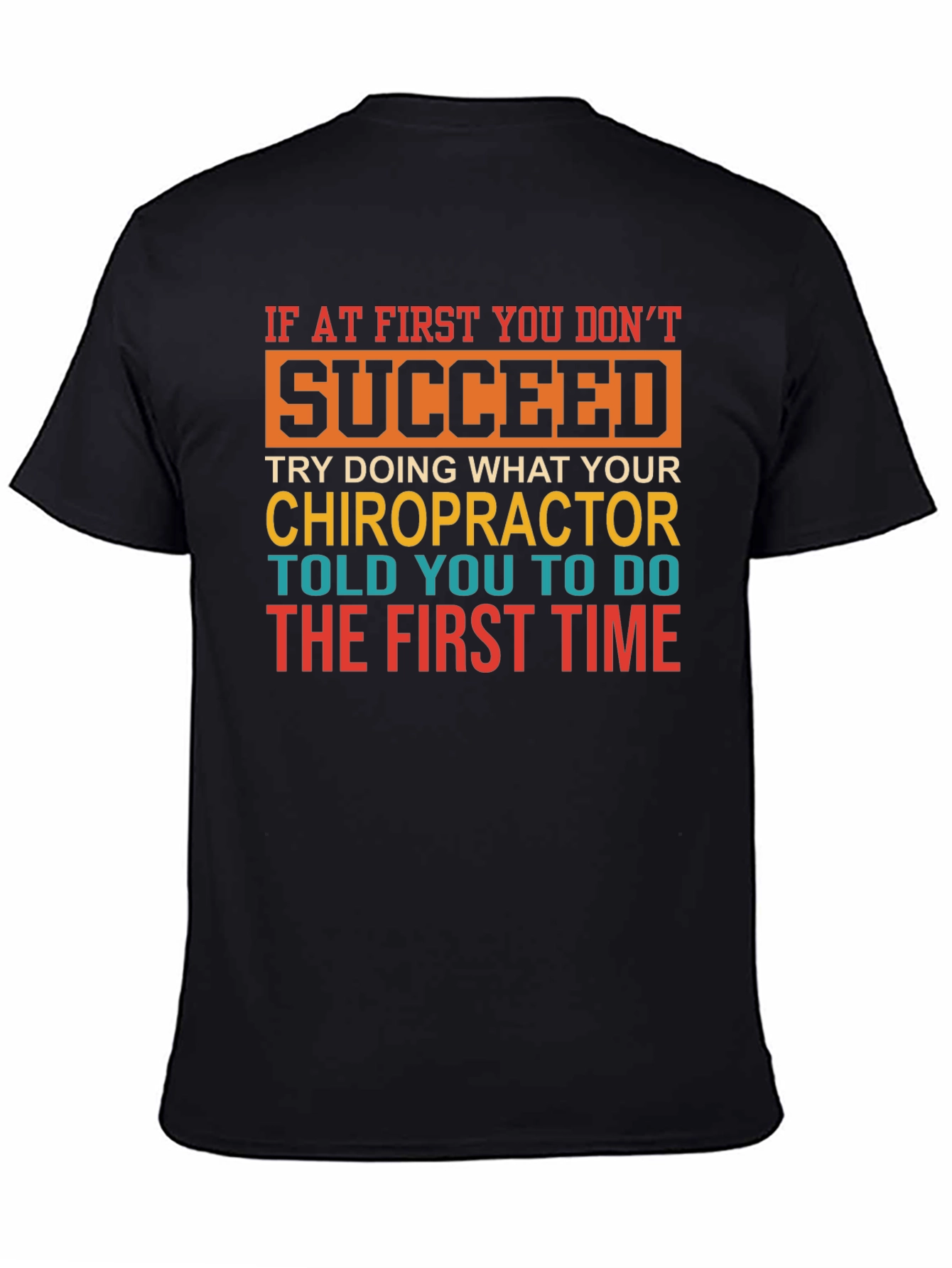 Chiropractor Humor T-Shirt - Funny Sarcastic Tee
