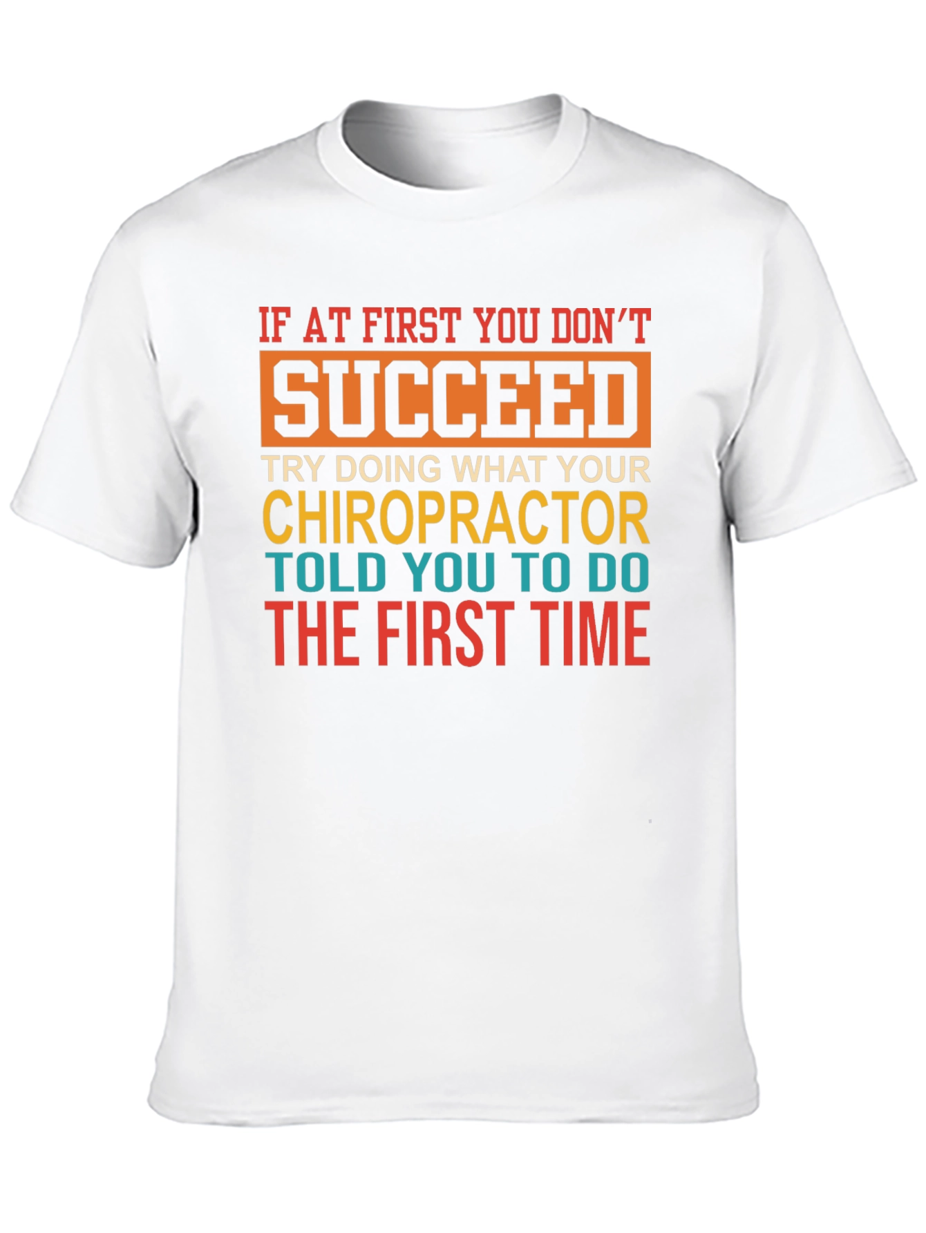 Chiropractor Humor T-Shirt - Funny Sarcastic Tee