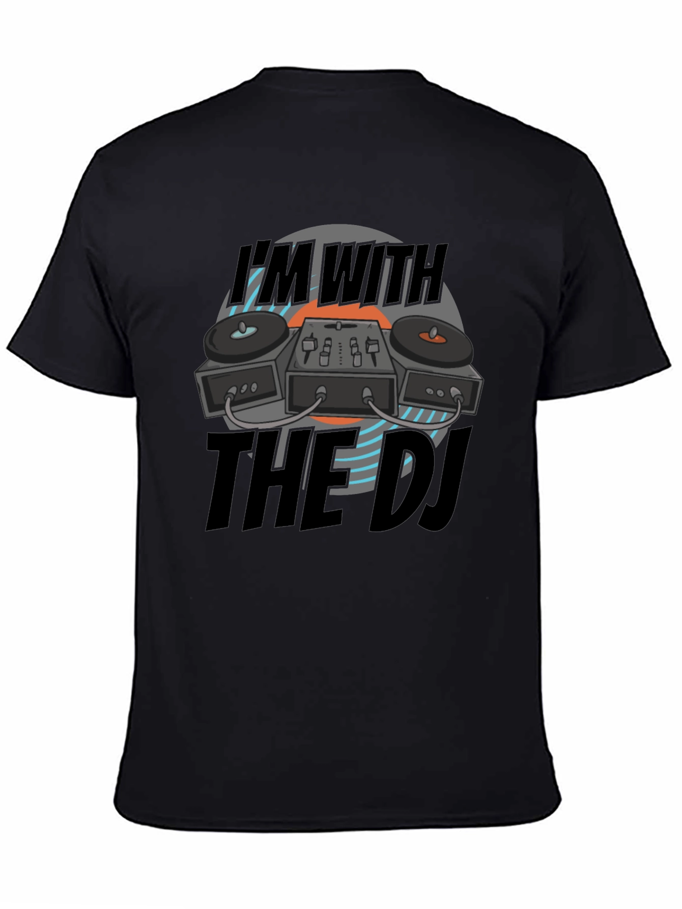 Im With The DJ Black T-Shirt