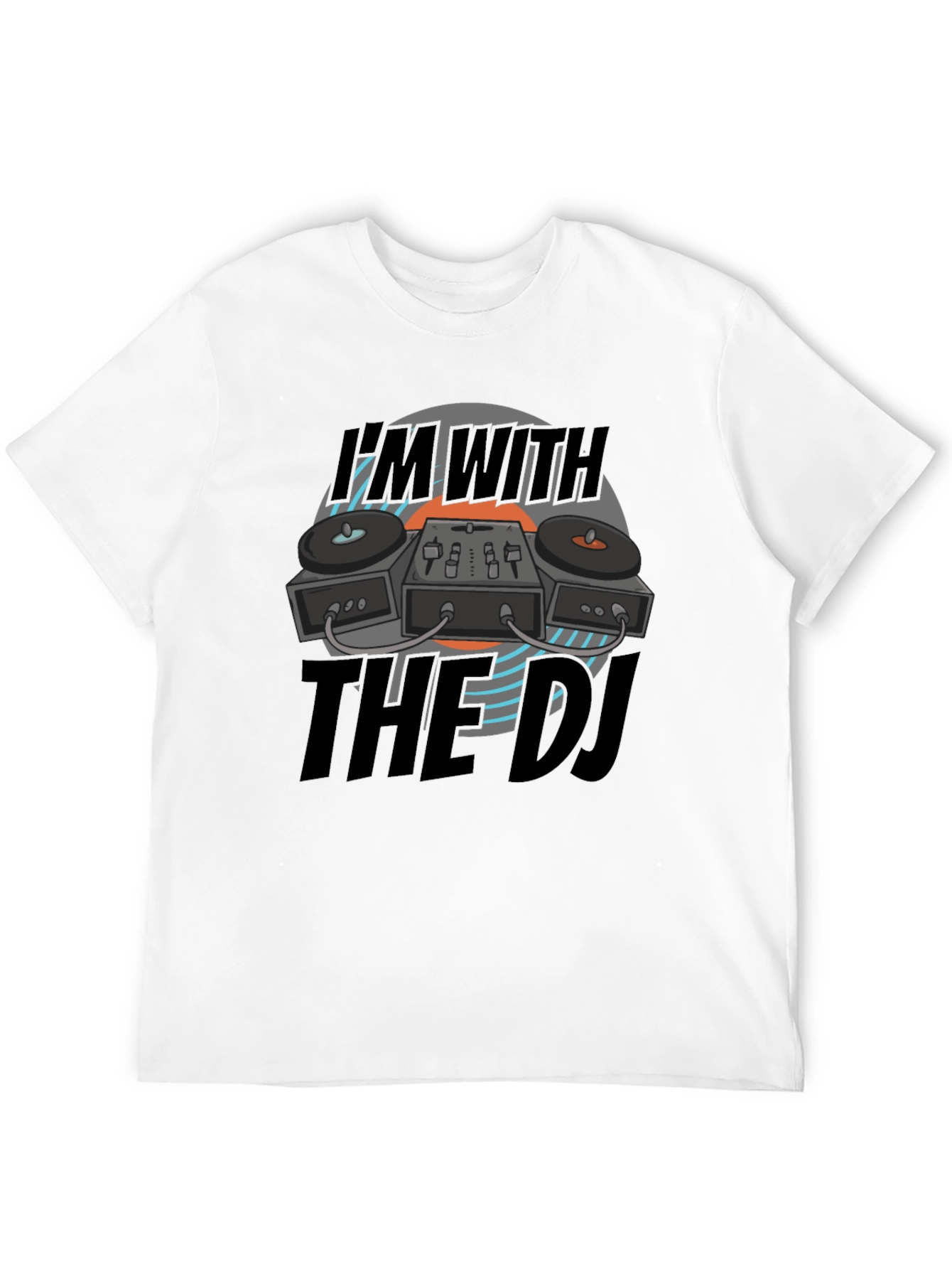 Im With The DJ Black T-Shirt