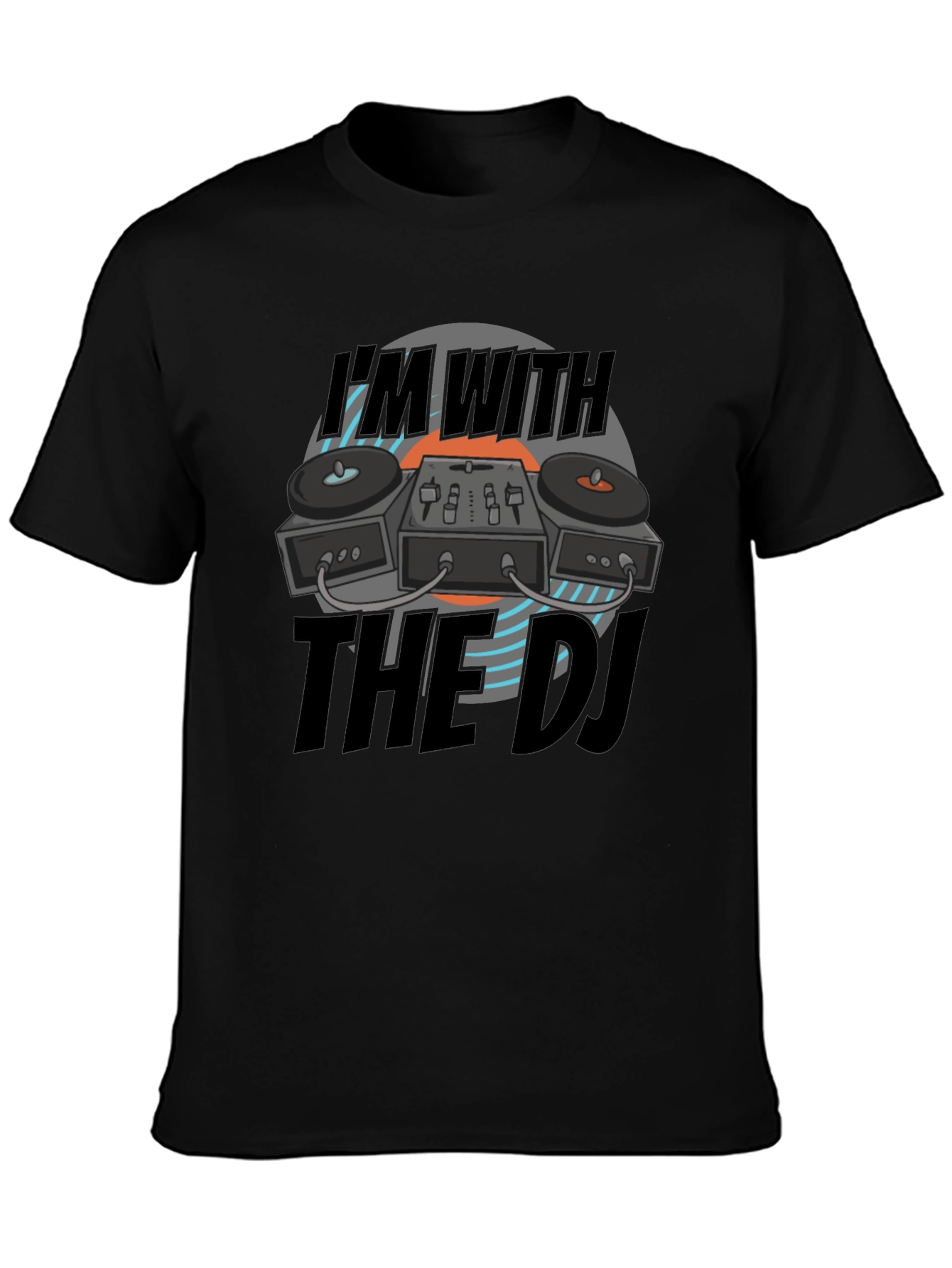 Im With The DJ Black T-Shirt