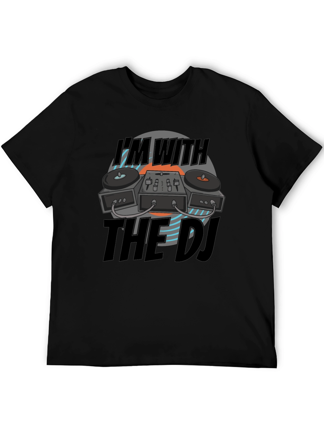 Im With The DJ Black T-Shirt