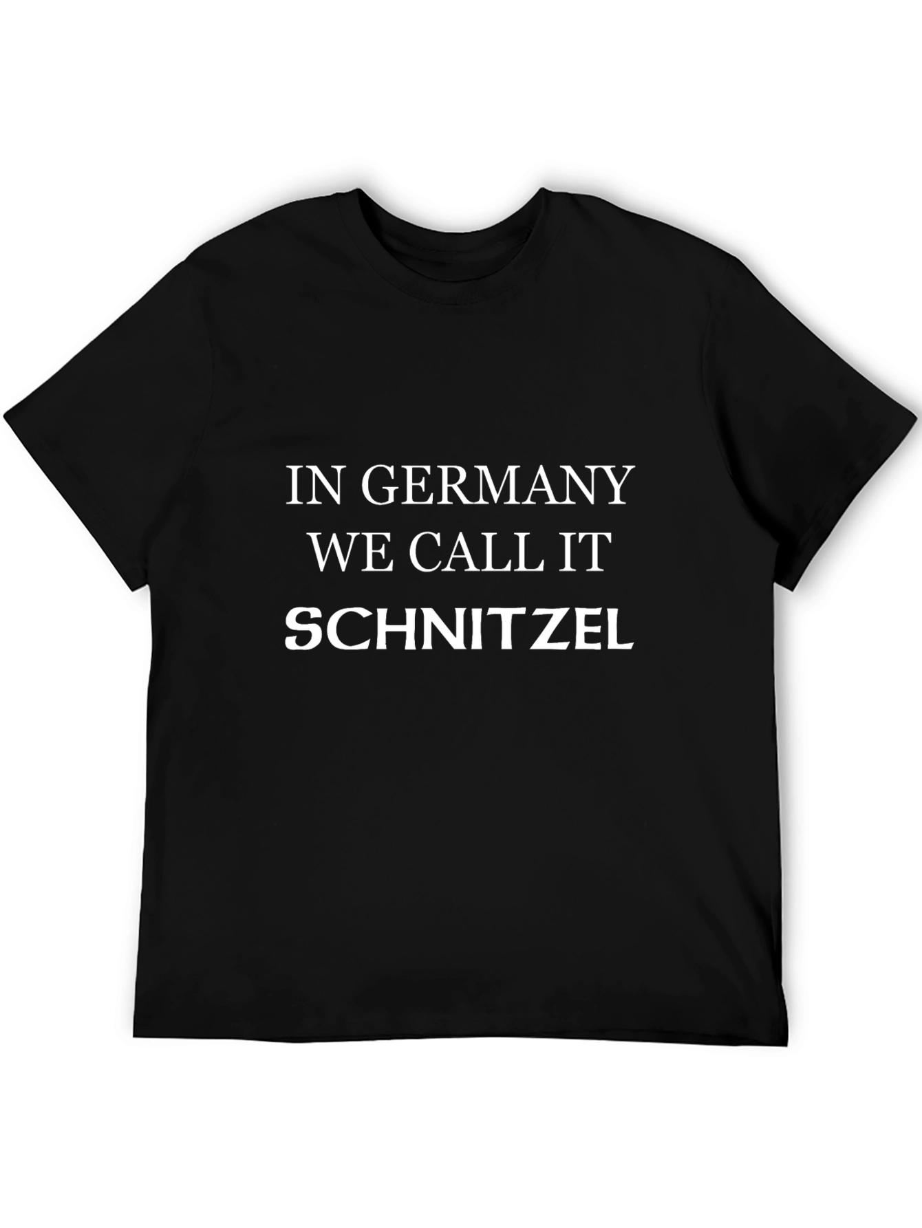 In Germany We Call It Schnitzel Black T-Shirt