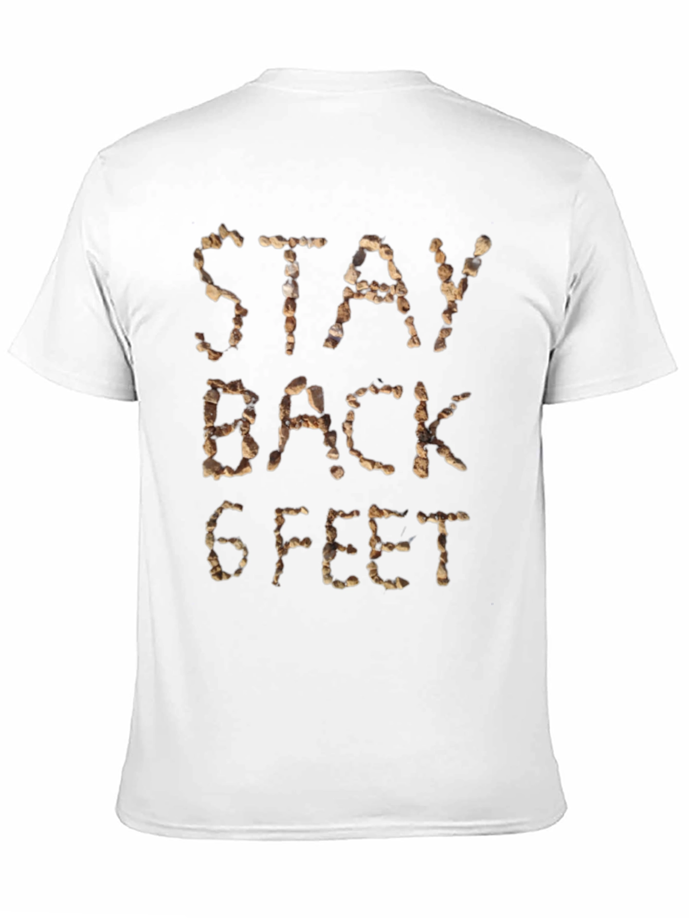Stay Back 6 Feet T-Shirt Novelty Quarantine Tee