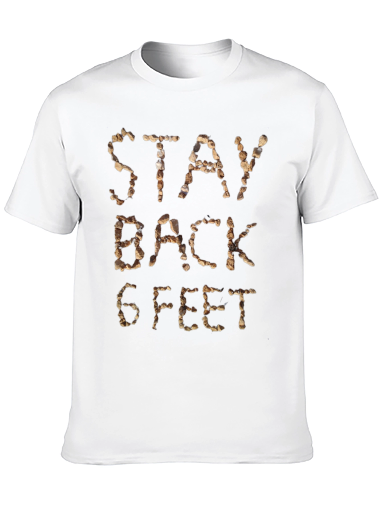 Stay Back 6 Feet T-Shirt Novelty Quarantine Tee