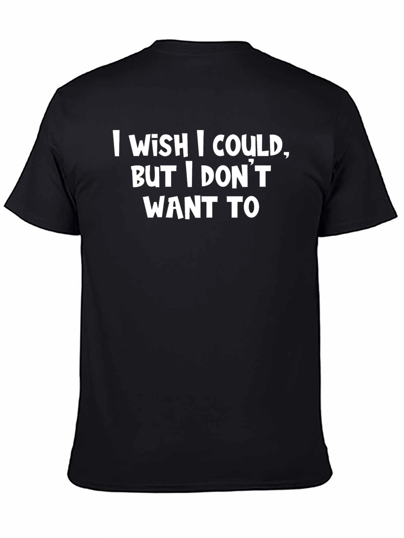 Funny I Wish I Could Graphic T-Shirt