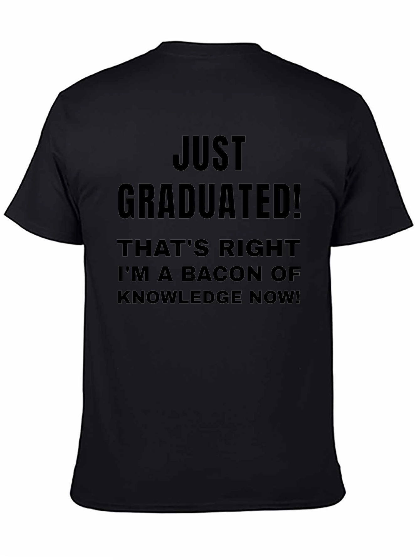 Just Graduated! Funny Novelty T-Shirt