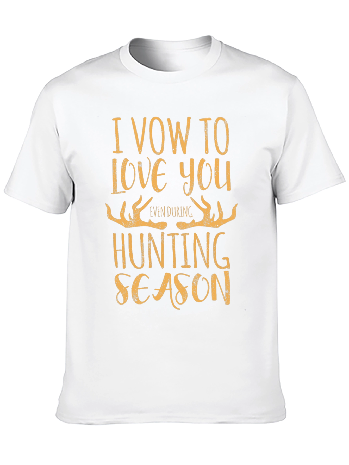 Hunting Season Vow T-Shirt: Love You Even During Hunt