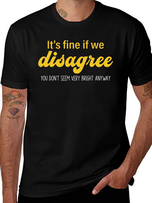 Funny Disagreement T-Shirt