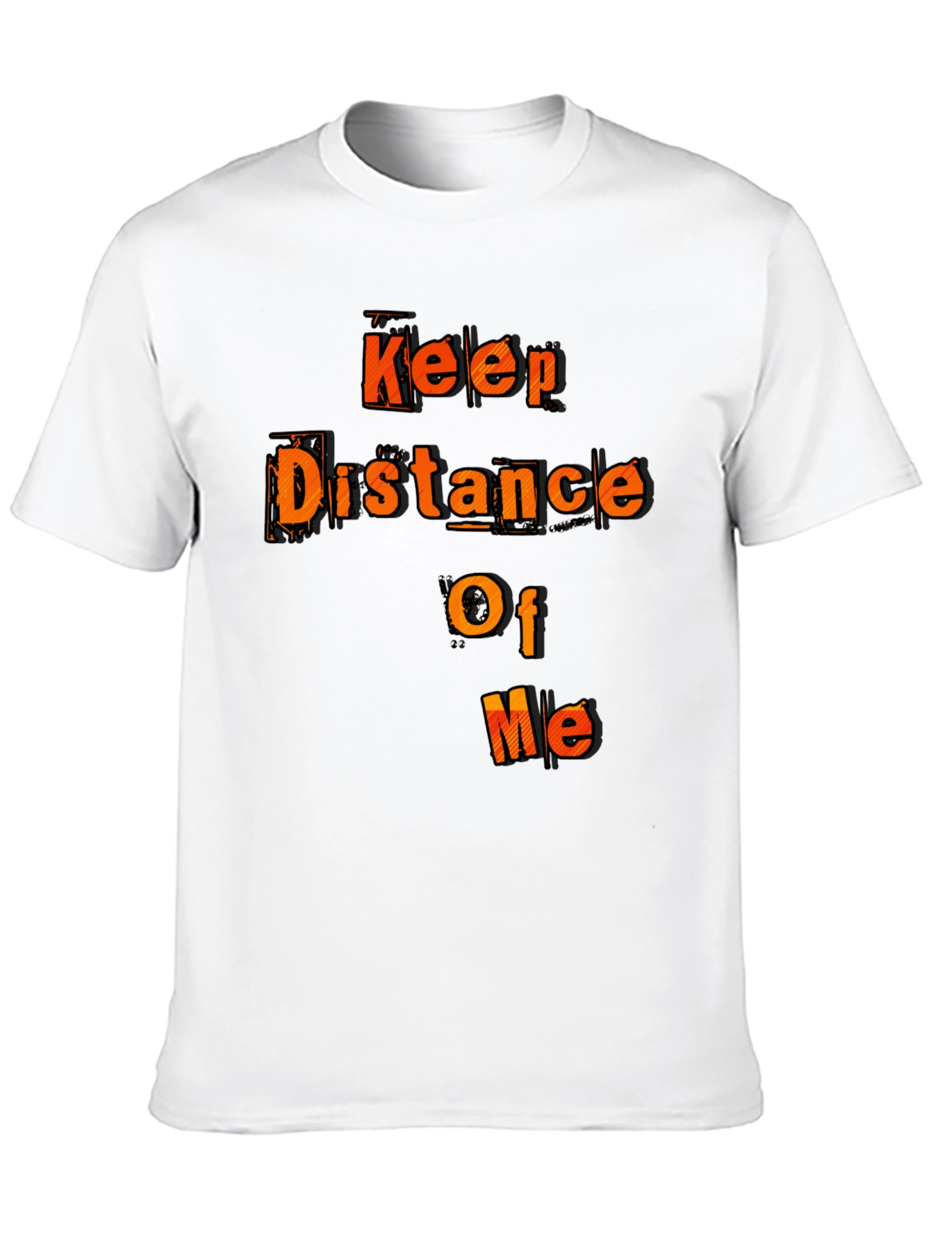 Keep Distance Of Me Novelty Graphic Tee