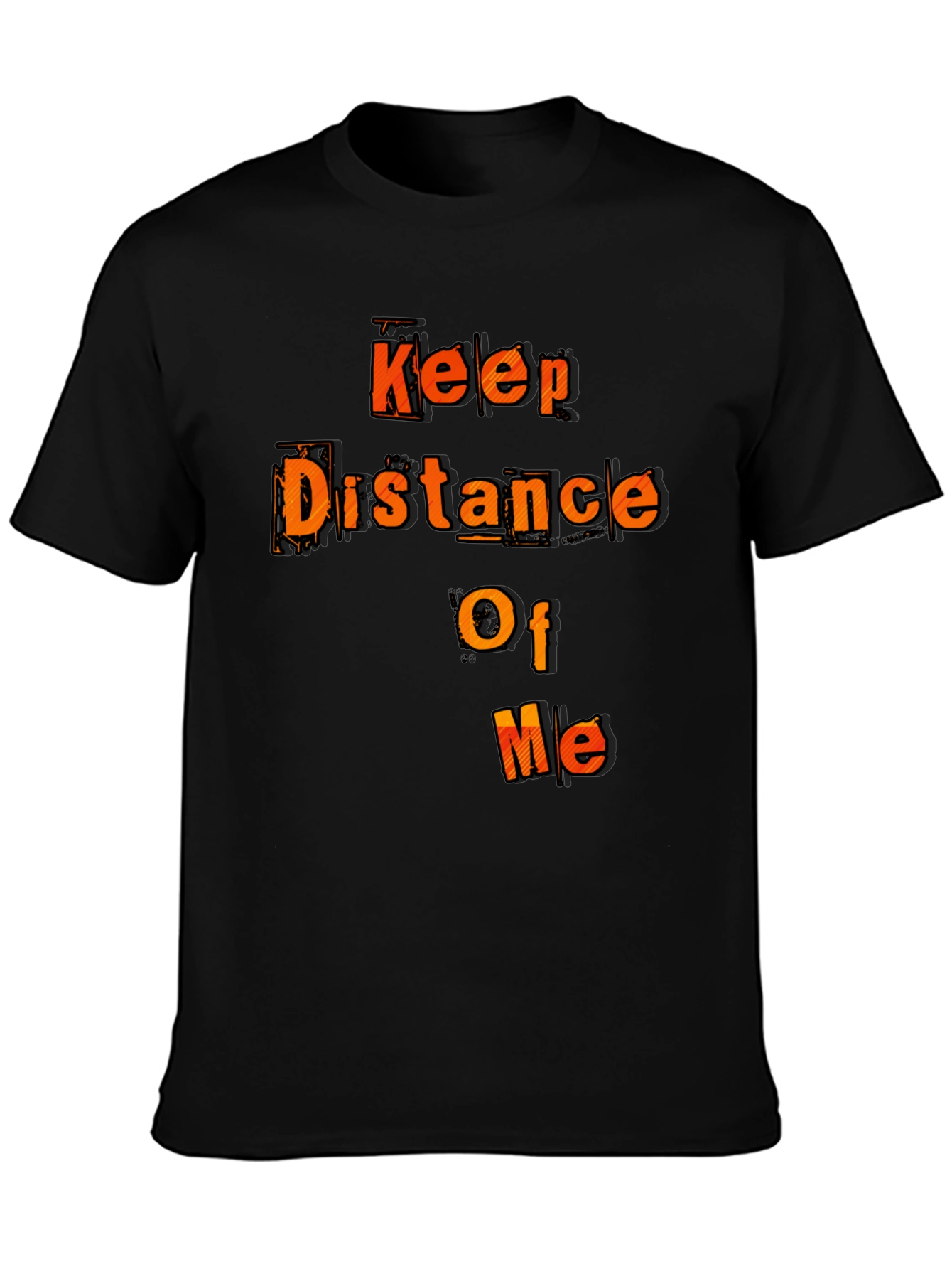 Keep Distance Of Me Novelty Graphic Tee